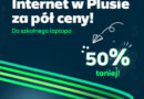 Internet 50% taniej w Plusie
