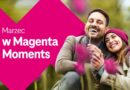 Feeria atrakcyjnych ofert w Magenta Moments od T-Mobile: na Dzień Kobiet, Dzień Mężczyzn i… wiele innych okazji!