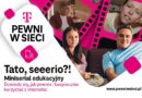 „Tato, seeerio?!”, czyli miniserial o cyberbezpieczeństwie od T-Mobile. Startuje III edycja ogólnopolskiej kampanii edukacyjnej „Pewni w sieci”.