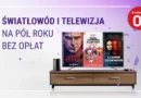 W Play światłowód i telewizja przez pół roku bez opłat