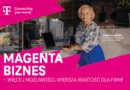 Nowa oferta Magenta Biznes – więcej możliwości, większa wartość dla firm!