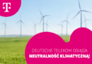 Grupa Deutsche Telekom, jako pierwsza firma telekomunikacyjna na świecie, osiąga neutralność klimatyczną w zakresie emisji własnych