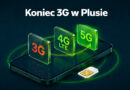 Plus rozpocznie wyłączanie sieci 3G w grudniu 2026 r.