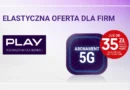 Nowa oferta Play dla firm – elastyczny wybór taryfy z abonamentem 5G już od 35 zł netto miesięcznie