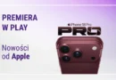 Nowe produkty od Apple już w przedsprzedaży w Play