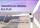 Odnawialna energia dla Play. Operator podpisał 15-letni kontrakt PPA z Qair